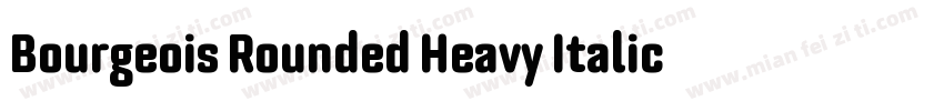Bourgeois Rounded Heavy Italic字体转换